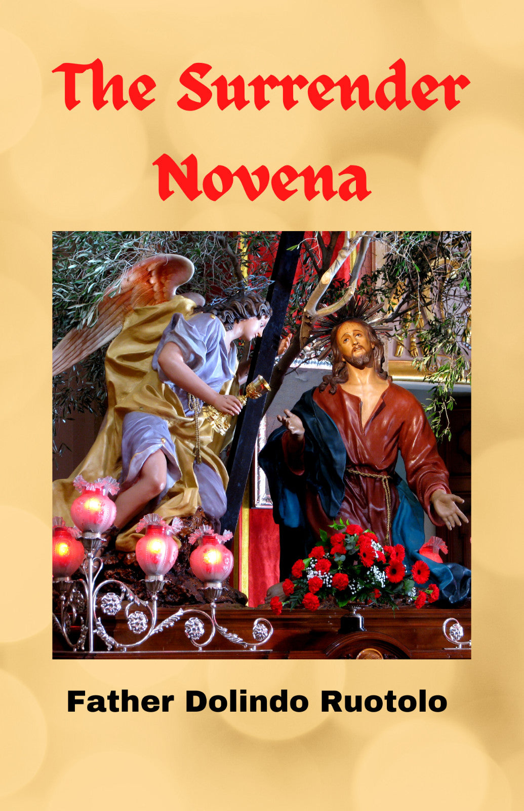 Jesus, I Surrender Myself to you. The Surrender Novena Booklet Fr. Dolindo - Journeys of Faith