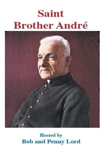 Saint Brother Andre DVD by Bob and Penny Lord, New - Journeys of Faith