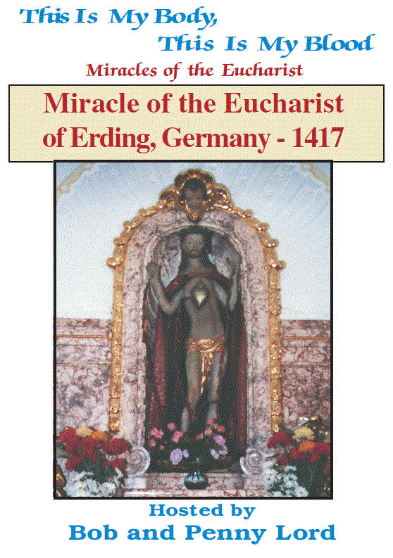 Miracle of the Eucharist of Erding, Germany DVD by Bob & Penny Lord, New