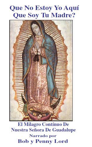Nuestra Señora De Guadalupe DVD, por Bob and Penny Lord, Nuevo en Español