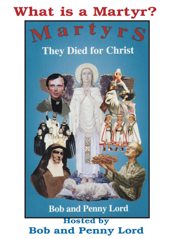 What is a Martyr? DVD by Bob & Penny Lord,New - Journeys of Faith