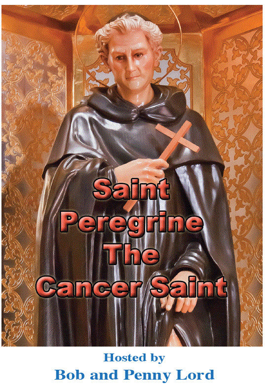 Saint Peregrine (The Cancer Saint) DVD by Bob & Penny Lord, New - Journeys of Faith