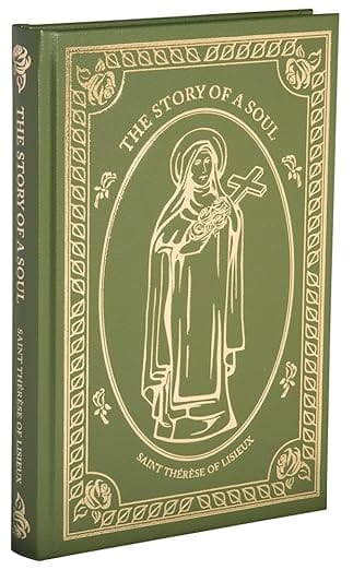 The Story of a Soul by Therese of Lisieux Leather Bound Classic - Bob and Penny Lord Journeys of Faith