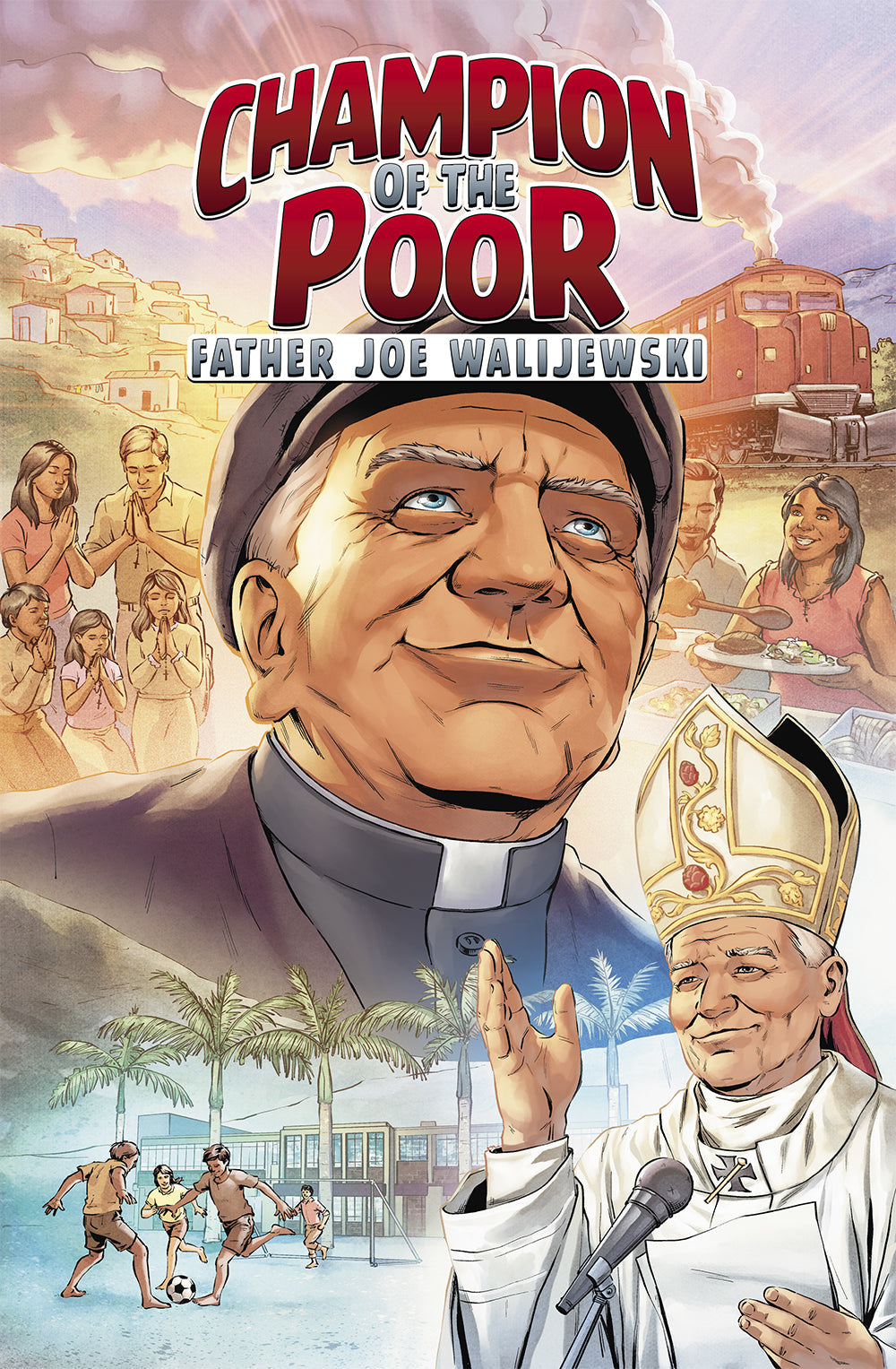 Champion of the Poor: Father Joe Walijewski - Journeys of Faith