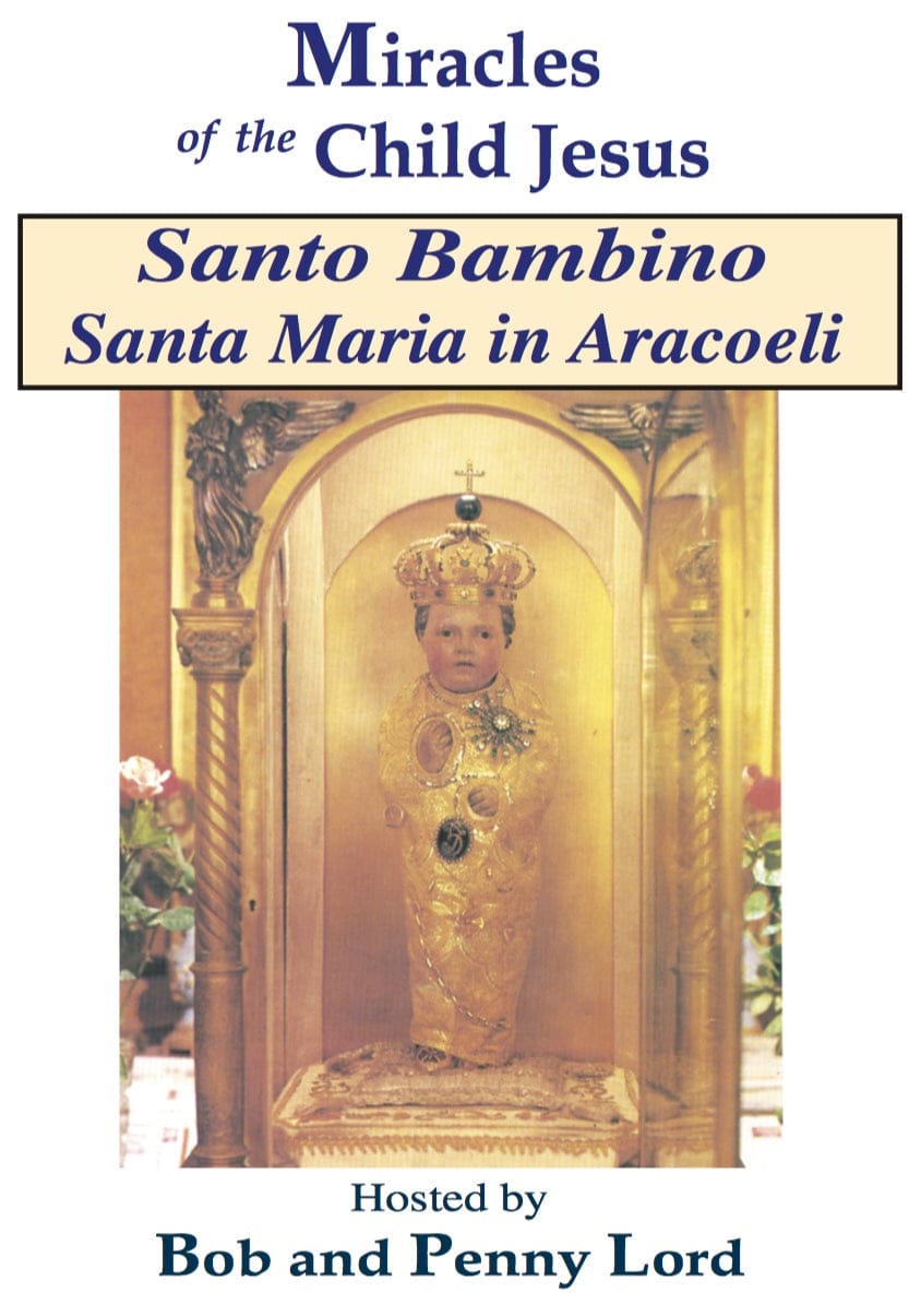 Santo Bambino Santa Maria in Aracoeli DVD - Bob and Penny Lord