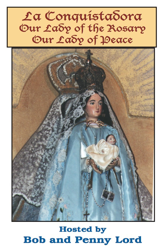 La Conquistadora Our Lady of Peace DVD - Bob and Penny Lord