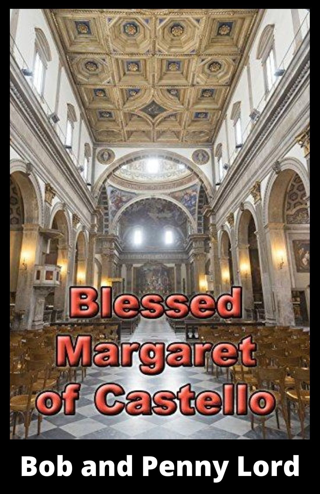 Blessed Margaret of Castello Minibook - Bob and Penny Lord