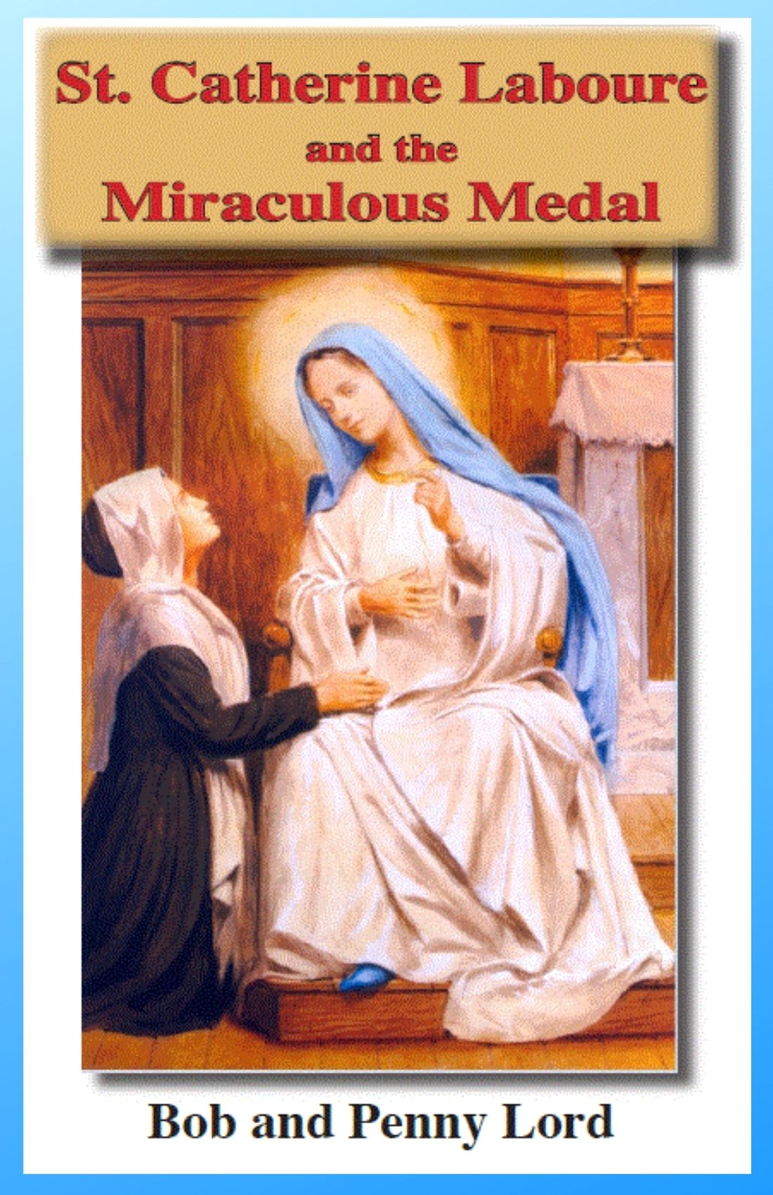 Saint Catherine Laboure and the Miraculous Minibook - Bob and Penny Lord