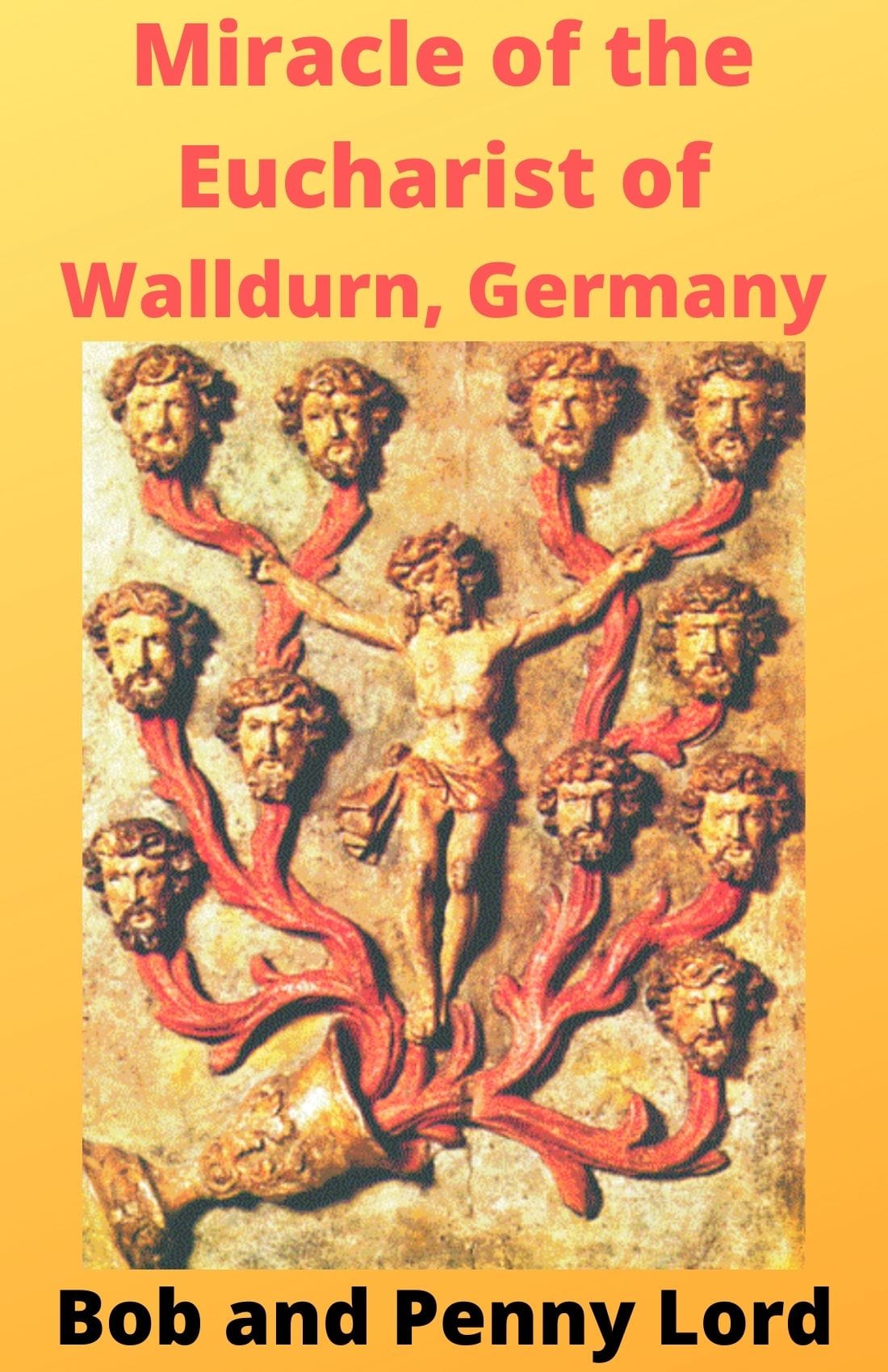Miracle of the Eucharist of Walldurn, Germany DVD - Bob and Penny Lord
