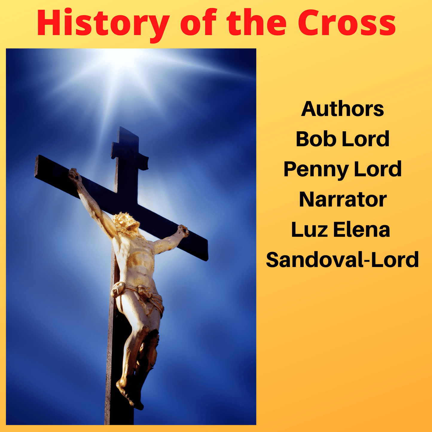 History of the Cross Audiobook - Bob and Penny Lord