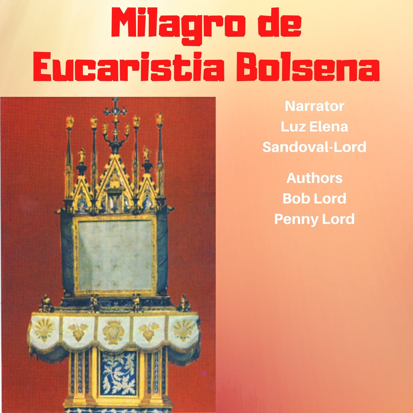 Audio recording of the Holy Eucharist from Bolsena-Orvieto, in Spanish, by Bob and Penny Lord, depicted in the image.