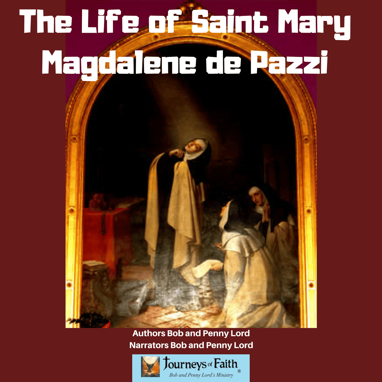 Audio CD of Saint Mary Magdalene de Pazzi by Bob and Penny Lord Ministry, featuring cover art with religious imagery and title text.