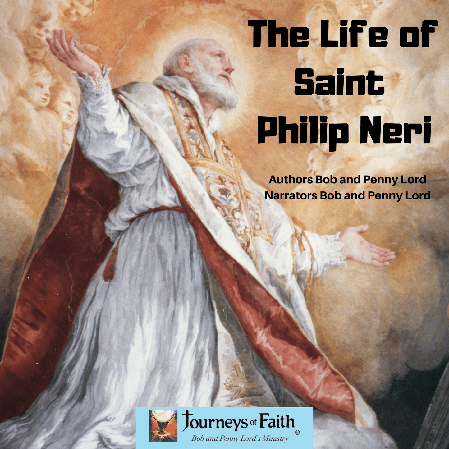 Audio CD of The Life of Saint Philip Neri by Bob and Penny Lord Ministry, featuring a cover image with religious artwork and text.
