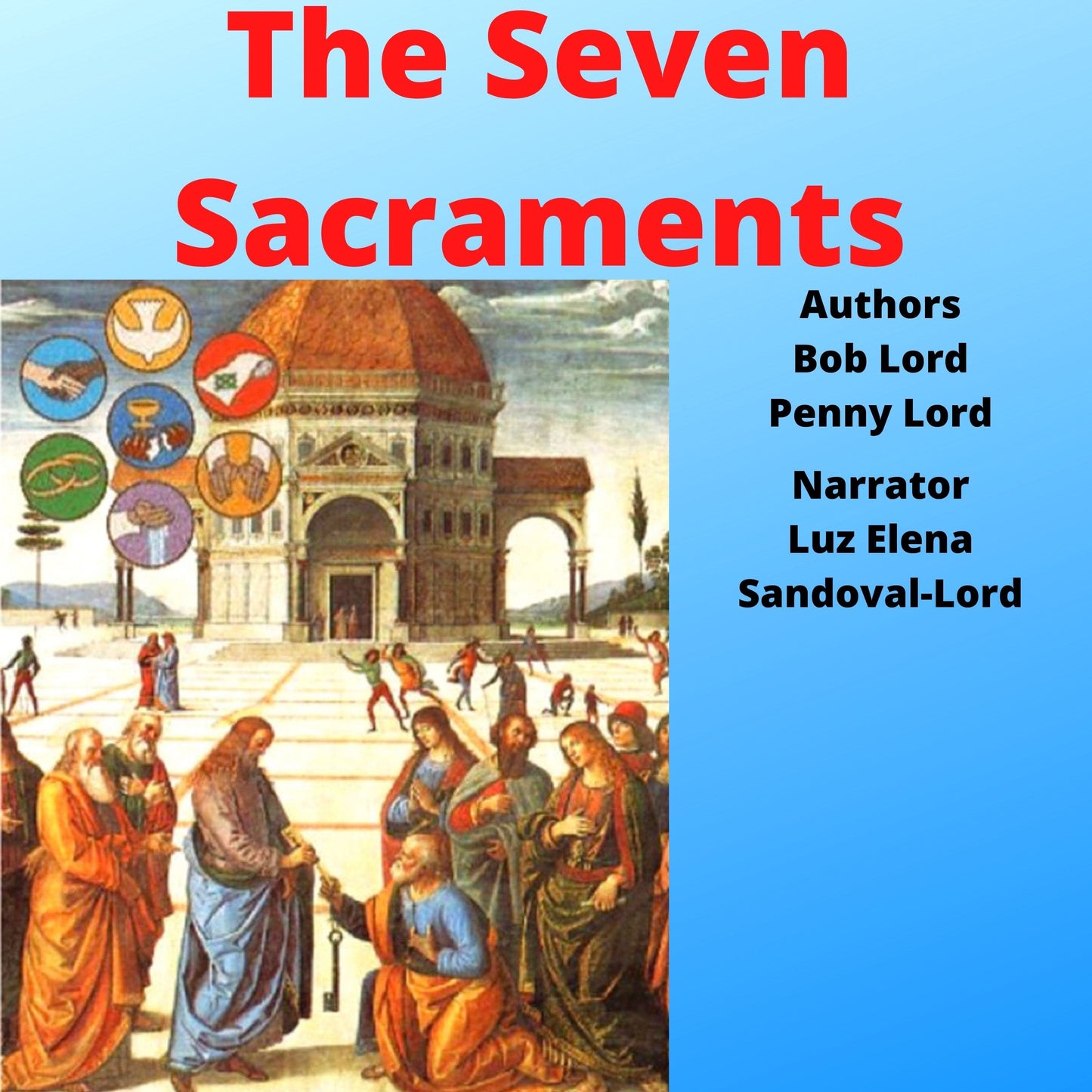 Open book titled "Treasures of the Church" by Bob and Penny Lord, displaying pages with text and illustrations about the seven sacraments.