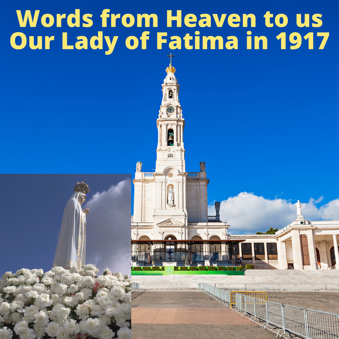 Words from Heaven to us - Our Lady of Fatima in 1917