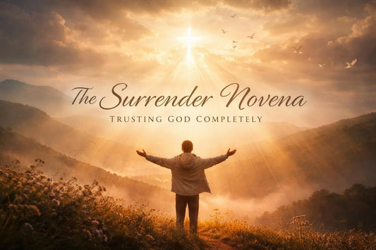Surrender Novena: Prayer of Trust in God's Will