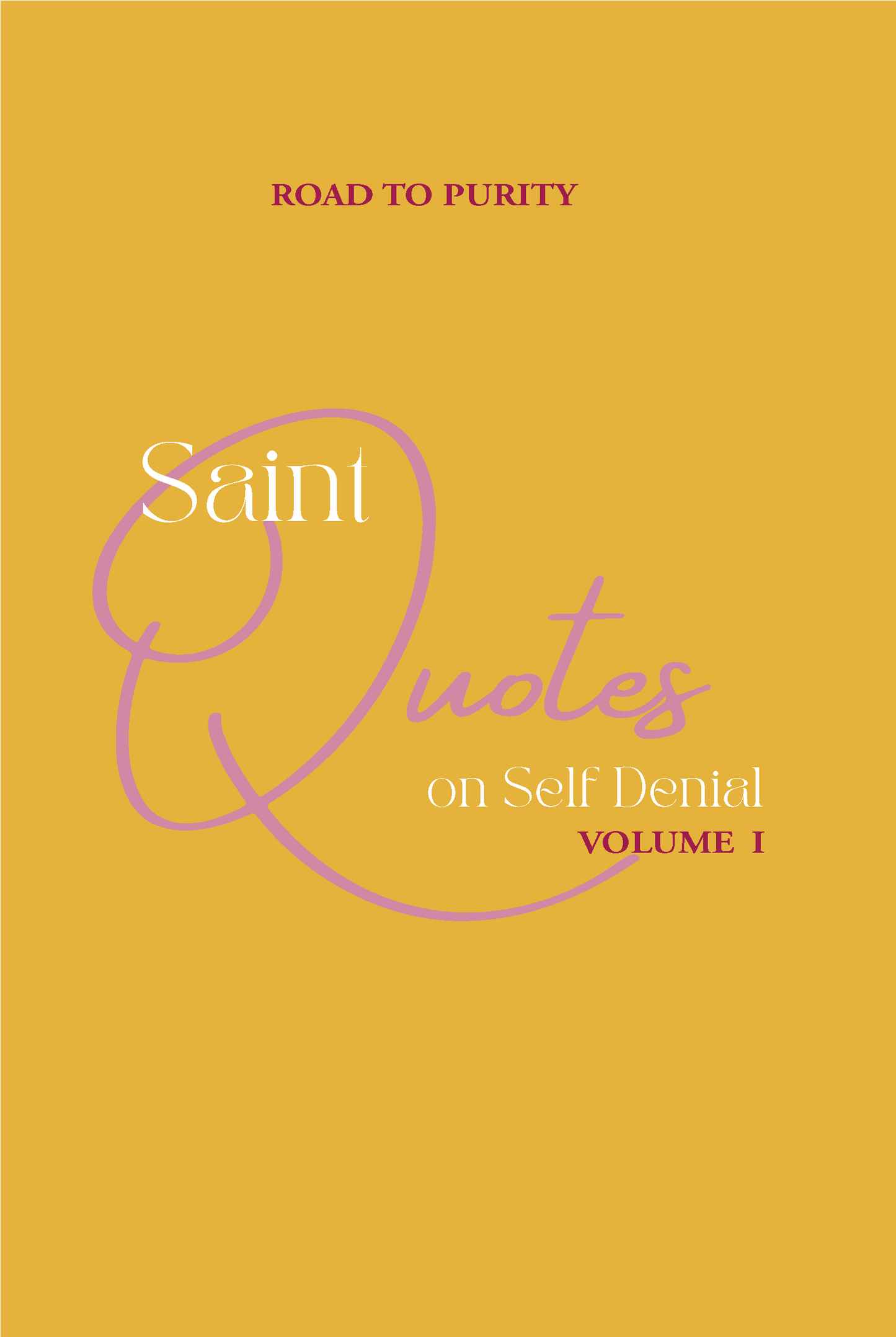 Saint Quotes on Self-Denial Volume 1 (C) - Journeys of Faith