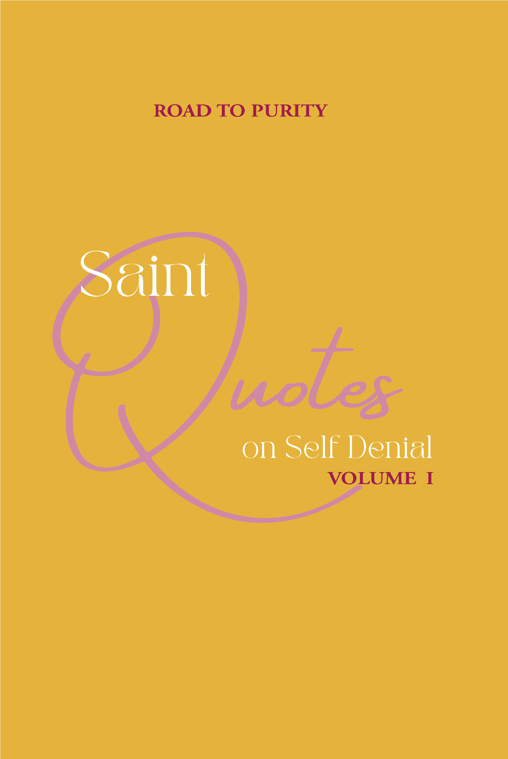 Saint Quotes on Self-Denial Volume 1 (C) - Journeys of Faith