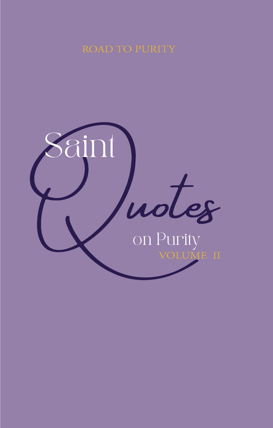 Saint Quotes on Purity Volume 2 (C) - Journeys of Faith