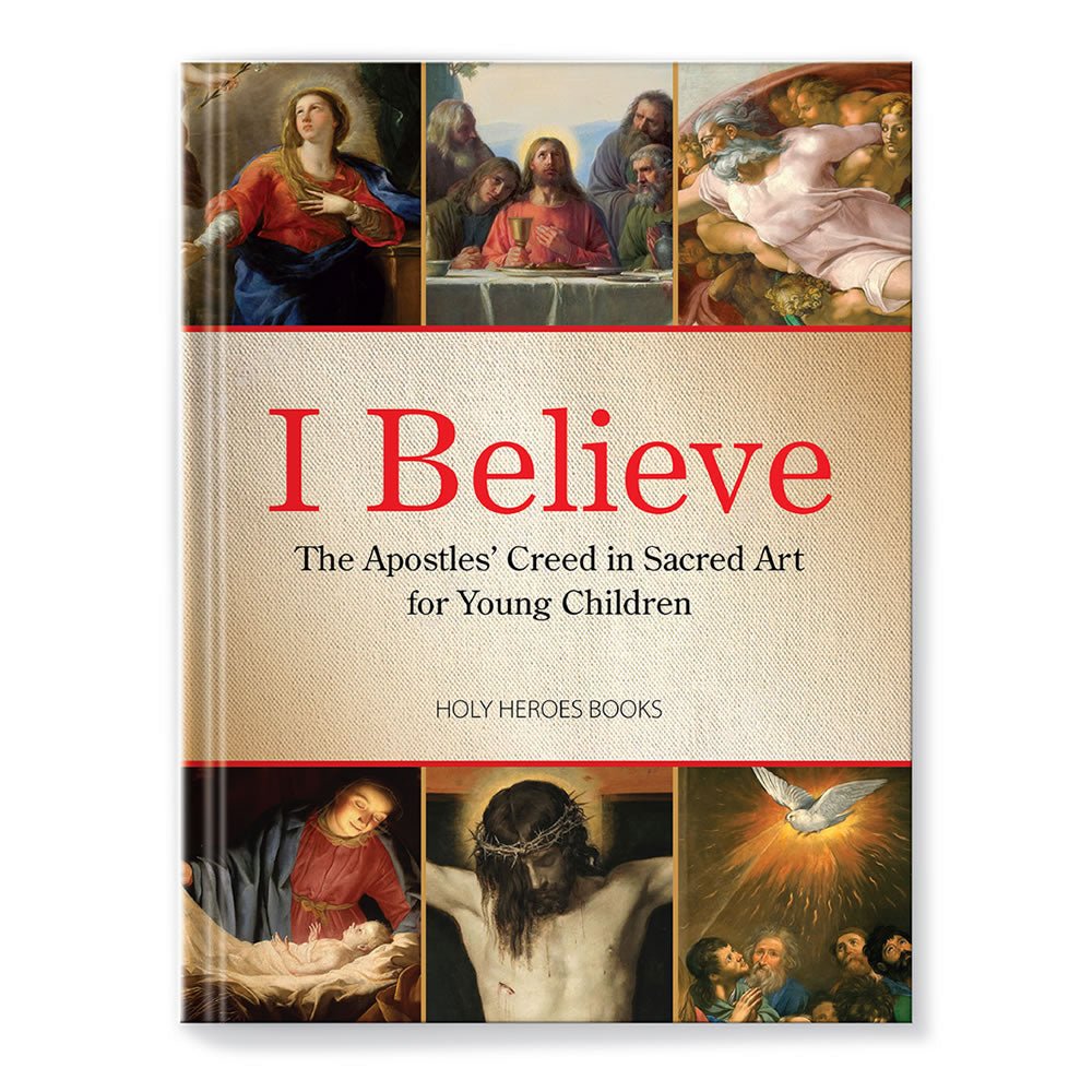 I Believe: The Apostles' Creed in Sacred Art for Young Children - Journeys of Faith