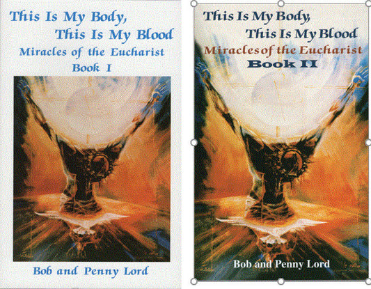 This is My Body,This is My Blood,Miracles of the Eucharist Book 1 & 2 - Journeys of Faith