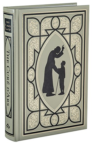 The Cure D'Ars : St. Jean-Marie-Baptiste Vianney Leather Bound Classic - Bob and Penny Lord