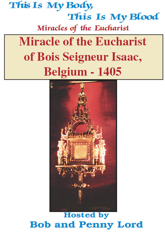 Miracle of the Eucharist of Bois Seigneur Isaac DVD by Bob & Penny Lord,New - Journeys of Faith
