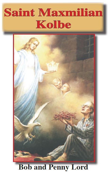 Saint Maximilian Kolbe Minibook,by Bob and Penny Lord - Journeys of Faith