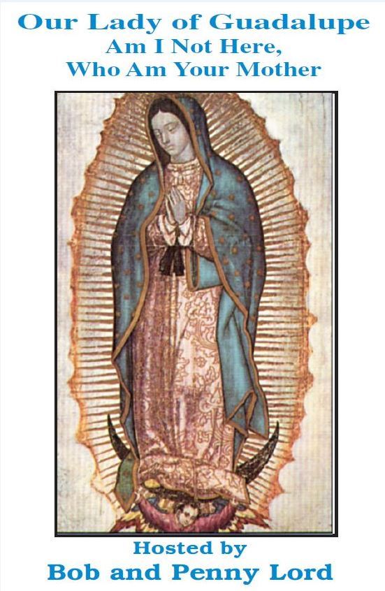 Our Lady of Guadalupe DVD, by Bob and Penny Lord, New