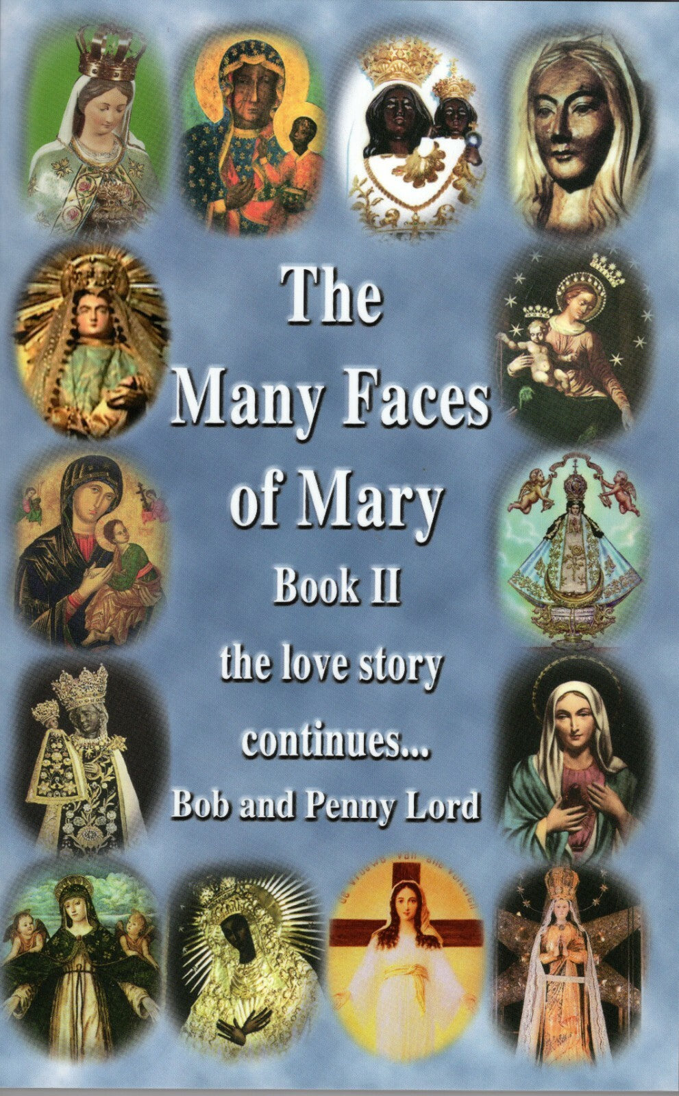 The Many Faces of Many Book II, the love story continues..By Bob and Penny Lord, - Journeys of Faith