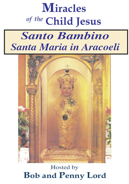 Child Jesus of Santa Maria in Aracoeli DVD by Bob & Penny Lord,New - Journeys of Faith