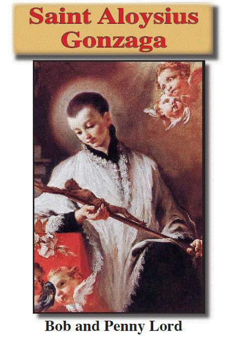 Saint Aloysius Gonzaga,  Pamphlet/Minibook, by Bob and Penny Lord, New - Journeys of Faith