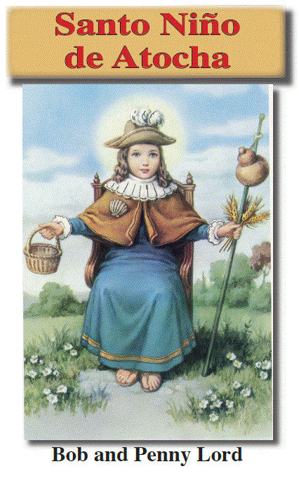 Santo Nino De Atocha Minibook,by Bob and Penny Lord - Journeys of Faith