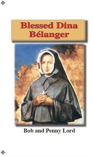 Blessed Dina Belanger Pamphlet/Minibook, by Bob and Penny Lord, New - Journeys of Faith