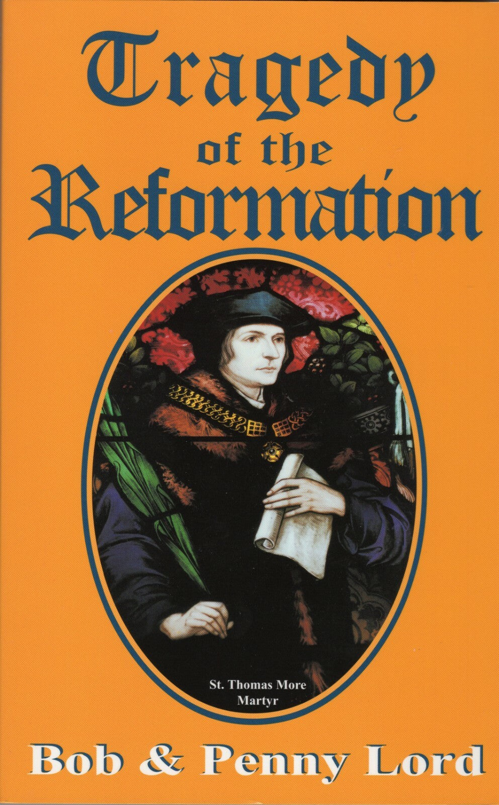 Tragedy of the Reformation,  Book 2, by Bob and Penny Lord New - Journeys of Faith