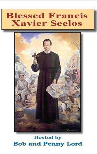 Blessed Francis Xavier Seelos DVD by Bob and Penny Lord, New - Journeys of Faith