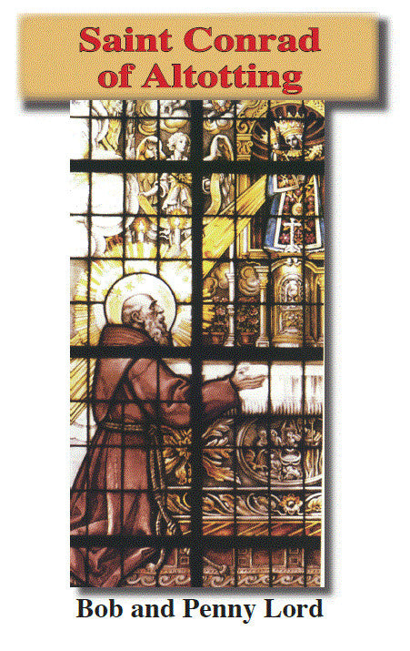 Saint Conrad of Altotting Pamphlet/Minibook, by Bob and Penny Lord, New - Journeys of Faith