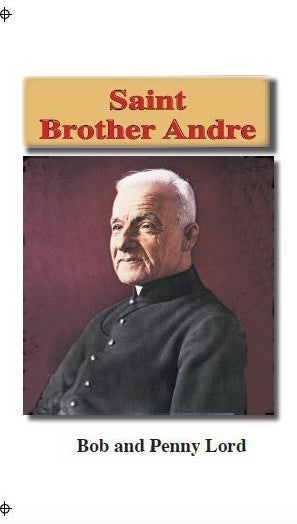 Saint Brother Andre Pamphlet/Minibook, by Bob and Penny Lord, New - Journeys of Faith