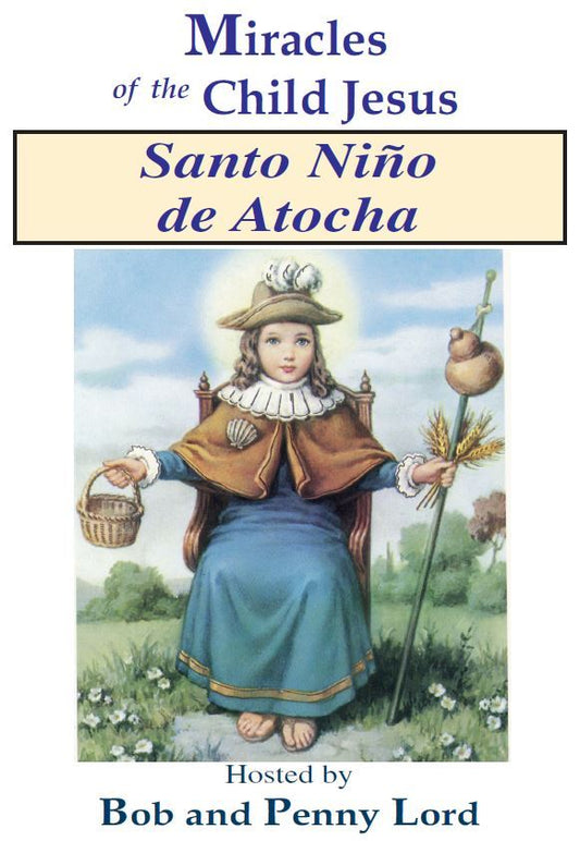 Santo Nino De Atocha DVD by Bob & Penny Lord, New - Journeys of Faith