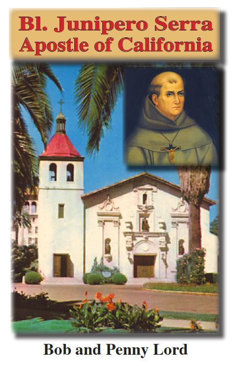 Saint Junipero Serra  Pamphlet/Minibook, by Bob and Penny Lord, New - Journeys of Faith