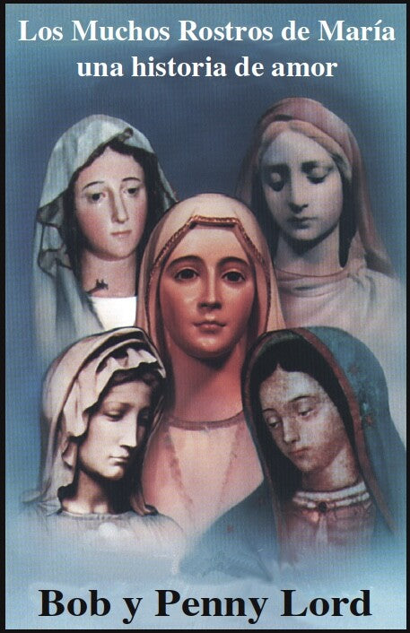 Los Muchos Rostros de Maria : Una Storia di Amor by Bob Lord and Penny Lord... - Journeys of Faith