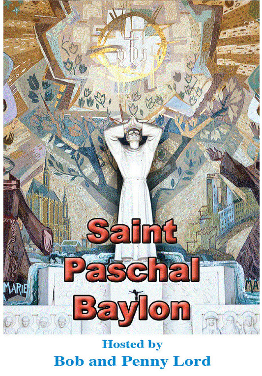 Saint Paschal Baylon  DVD by Bob & Penny Lord, New - Journeys of Faith
