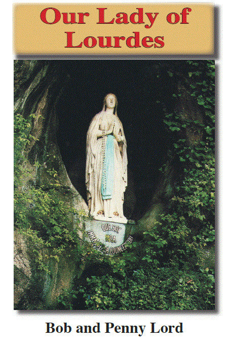 Our Lady of Lourdes Pamphlet/Minibook,by Bob and Penny Lord - Journeys of Faith