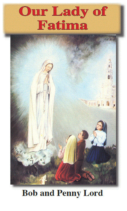 Our Lady of Fatima Pamphlet/Minibook,by Bob and Penny Lord - Journeys of Faith