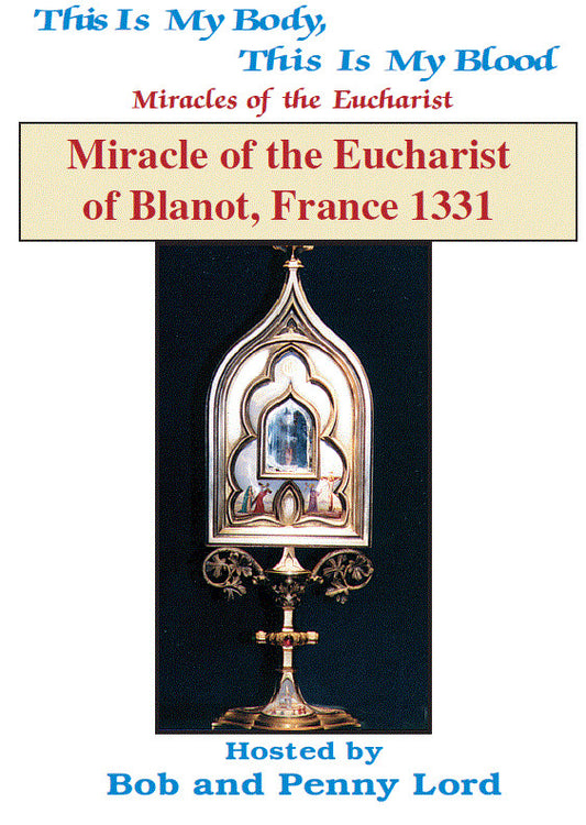 Miracles of the Eucharist of Blanot, France DVD by Bob & Penny Lord,New - Journeys of Faith