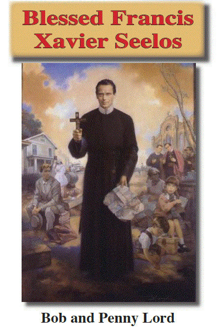 Blessed Francis Xavier Seelos Pamphlet/Minibook, by Bob and Penny Lord, New - Journeys of Faith