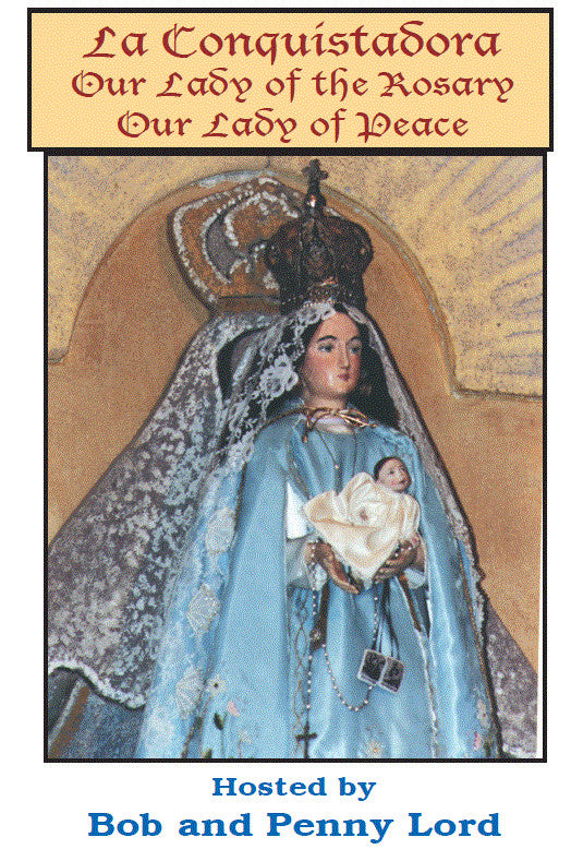 Our Lady of La Conquistadora,  DVD by Bob & Penny Lord, New
