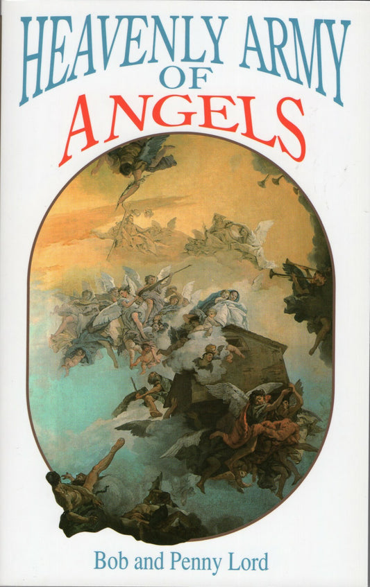 Heavenly Army of Angels, by Bob and Penny Lord New - Journeys of Faith
