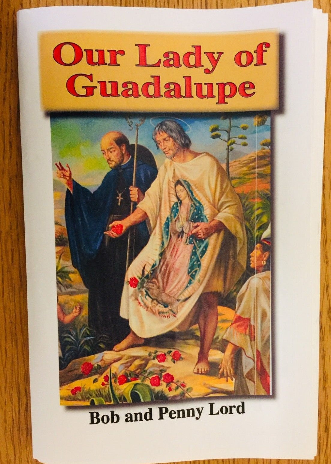 Our Lady of Guadalupe Pamphlet/Minibook, by Bob and Penny Lord, New - Journeys of Faith