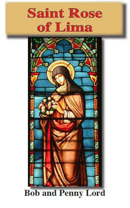 St Rose of Lima Pamphlet/Minibook,by Bob and Penny Lord - Journeys of Faith